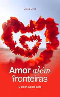 Livro Amor Além Fronteiras: O Amor Supera Tudo