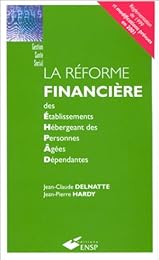 La  réforme financière des établissements hébergeant des personnes âgées dépendantes