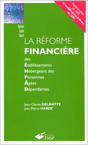 La  réforme financière des établissements hébergeant des personnes âgées dépendantes