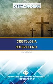 Livro Cristologia e Soteriologia (Curso Avançado de Teologia Vida Cristã)