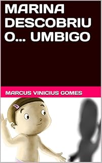 Livro MARINA DESCOBRIU O... UMBIGO (DESCOBERTAS Livro 6)