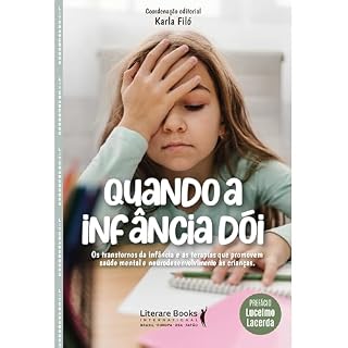Livro Quando a infância dói: Os Transtornos da infância e as terapias que promovem saúde mental e neurodesenvolvimento ás crianças.