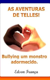 Livro AS AVENTURAS DE TELLES: Bullyng: Um Monstro adormecido