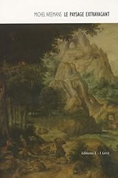 Le  paysage extravagant