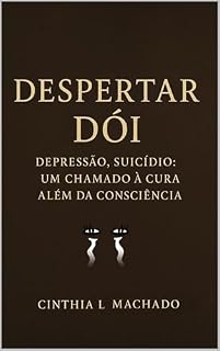 Livro Despertar Dói: Depressão, Suicídio, um chamado á cura além da consciência