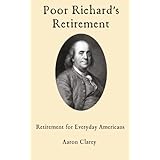 Poor Richard's Retirement: Retirement for Everyday Americans