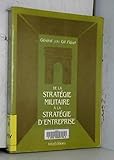De la stratégie militaire à la stratégie d'entreprise by