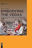 Borayin Larios, "Embodying the Vedas: Traditional Vedic Schools of Contemporary Maharashtra" (De Gruyter, 2017)