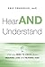 Hear AND Understand: What You Need To Know About Hearing Loss and Hearing Aids by Dr. Eric Frederick