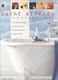 Paint Effects Masterclass: A Step-by-Step Sourcebook of Decorative Treatments by 
