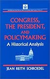 Front cover for the book Congress, the President, and Policymaking by Jean Reith Schroedel