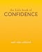 The Little Book of Confidence: Cool. Calm. Collected