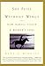 She Flies Without Wings: How Horses Touch a Woman's Soul by 