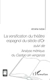 La versification du théâtre espagnol du siècle d'Or (French Edition) by
