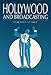 Hollywood and Broadcasting: FROM RADIO TO CABLE (Illinois Studies Communication)
