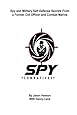 Spy Combatives: Spy and Military Self-Defense Secrets From a Former CIA Officer and Combat Marine