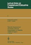 Remote Assessment of Ocean Color for Interpretation of Satellite Visible Imagery : A Review, Gordon, H. R. and Morel, A. Y., 0387909230