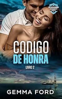 Livro Código de Honra: Um romance emocionante, de inimigos a amantes (Blackthorn Security (Português) Livro 2)