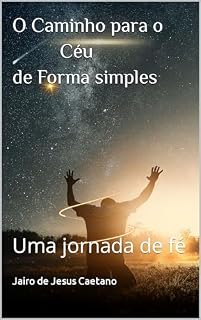 Livro O Caminho para o Céu de Forma simples : Uma jornada de fé