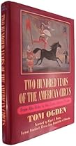 Two Hundred Years of the American Circus: From Aba-Daba to the Zoppe-Zavatta Troupe Two Hundred Years of the American Circus: From Aba-Daba to the Zoppe-Zavatta Troupe