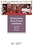 Dictionnaire de la France medievale (French Edition) by 