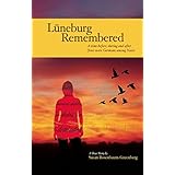 Luneburg Remembered: A Time Before During and After Jews Were Germans Among Nazis