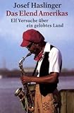 Das Elend Amerikas : 22 Versuche über ein gelobtes Land. (sachbuch), Haslinger, Josef, 3596113377