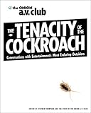 The Tenacity of the Cockroach: Conversations with Entertainment's Most Enduring Outsiders by