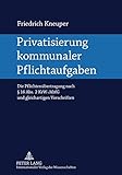 Image de Privatisierung kommunaler Pflichtaufgaben: Die Pflichtenübertragung nach § 16 Abs. 2 KrW-/AbfG und gleichartigen Vorschriften (German Edition)