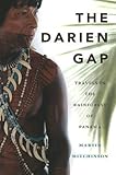 The Darien Gap: Travels in the Rainforest of Panama by 