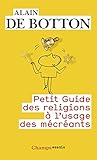 Petit Guide Des Religions a L'Usage Des Mecreants (French Edition) by 
