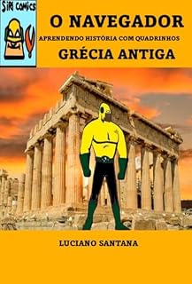 O NAVEGADOR - APRENDENDO HISTÓRIA COM QUADRINHOS: GRÉCIA ANTIGA