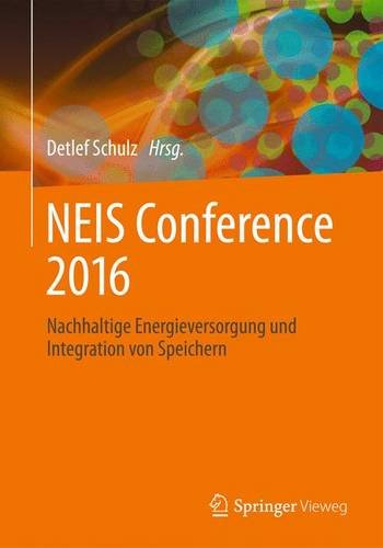NEIS Conference 2016: Nachhaltige Energieversorgung und Integration von Speichern (German and English Edition)