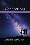 Connections: The Collective Speak on Romance and Friendship (The Fifth Dimensional Life series) (Vol by Caroline Oceana Ryan