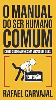 Livro Manual do Ser Humano: Aprenda a Ser mais Humano