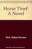 Front cover for the book Horse Thief: A Novel by Robert Newton Peck