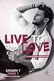 LIVE TO LOVE - SAISON 1 - TOME 1 (Nouvelle édition): La puissance des secrets (French Edition) by 