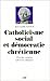 Catholicisme social et démocratie chrétienne: Principes romains, expériences françaises (His by 