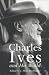 Charles Ives and His World J. Burkholder Editor
