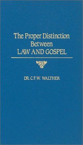 The Proper Distinction Between Law and Gospel Hardcover โ October 1, 1986