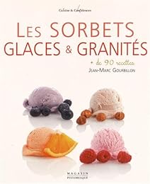 Les  sorbets, glaces et granités