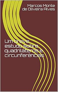 Livro Um breve estudo sobre quadriláteros e circunferências