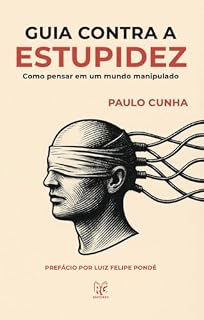Livro Guia contra a estupidez: Como viver em um mundo manipulado