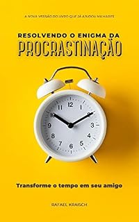 Livro Resolvendo o Enigma da PROCRASTINAÇÃO: Transforme o Relógio em seu Amigo (Como Assumir a Vida)
