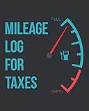 Mileage Log For Taxes: Vehicle Mileage & Gas Expense Tracker Log Book For Small Businesses (V3) by Dartan Creations, Carlotta Jones