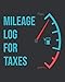 Mileage Log For Taxes: Vehicle Mileage & Gas Expense Tracker Log Book For Small Businesses (V3) by Dartan Creations, Carlotta Jones