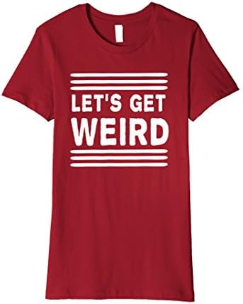 Womens Let's get weird t-shirt Small Cranberry