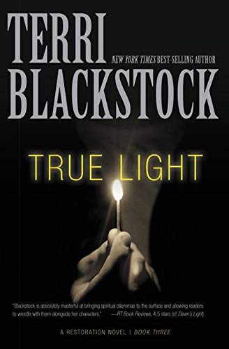 True Light 3 A Restoration Novel Blackstock Terri Amazon Com Books