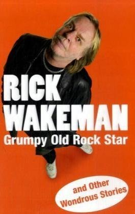 "Grumpy Old Rock Star - and Other Wondrous Stories" av Rick Wakeman