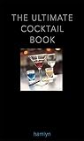 The Ultimate Cocktail Book by 